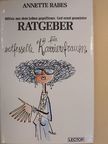 Annette Rabes - Mitten aus dem Leben gegriffener, fast ernst gemeinter Ratgeber für entfesselte Kavierefrauen [antikvár]