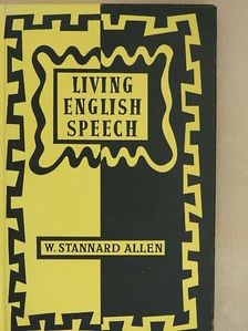 W. Stannard Allen - Living English Speech [antikvár]
