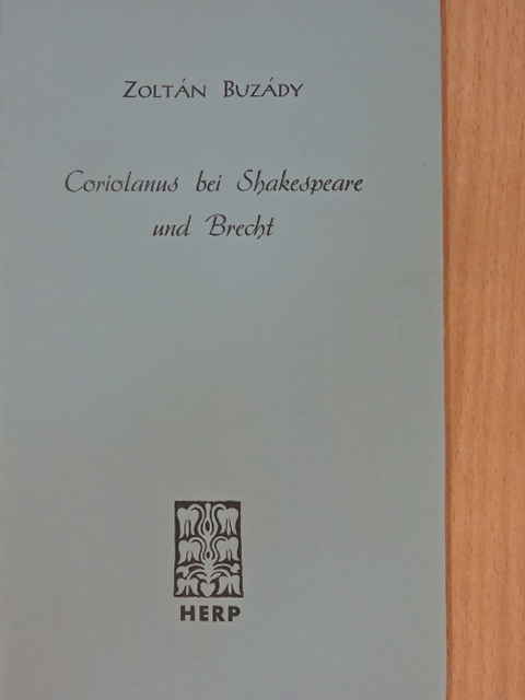Buzády Zoltán - Coriolanus bei Shakespeare und Brecht [antikvár]