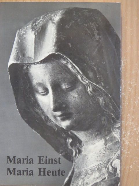 Ida Lüthold-Minder - Maria einst - Maria heute [antikvár]