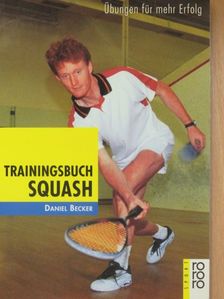Daniel Becker - Trainingsbuch Squash [antikvár]