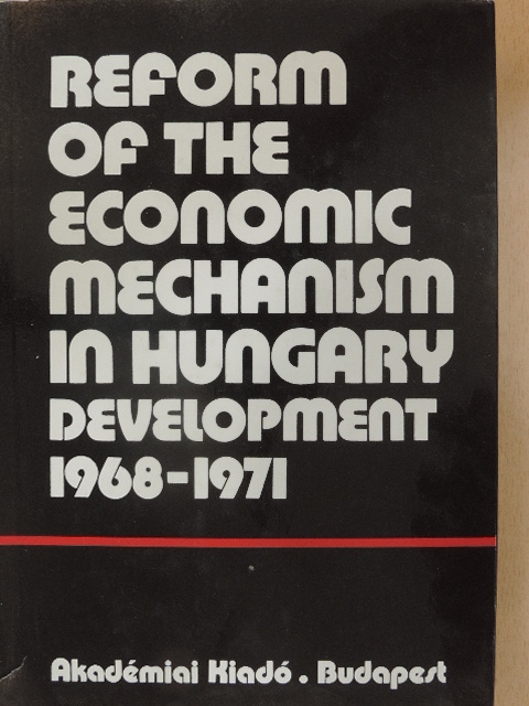 Antal László - Reform of the economic mechanism in Hungary development [antikvár]