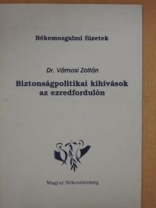 Dr. Vámosi Zoltán - Biztonságpolitikai kihívások az ezredfordulón [antikvár]