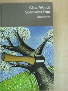 Claus Wendt - Vollmanns Frau [antikvár]