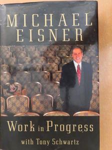 Michael D. Eisner - Work in Progress [antikvár]