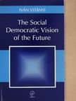 Iván Vitányi - The Social Democratic Vision of The Future [antikvár]