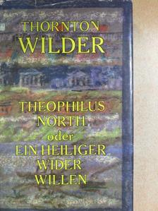 Thornton Wilder - Theophilus North [antikvár]