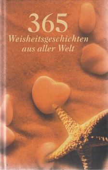 Thiele, Johannes - 365 Weisheitsgeschichten aus aller Welt [antikvár]