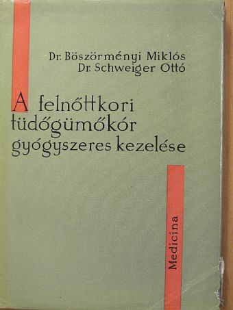Dr. Böszörményi Miklós - A felnőttkori tüdőgümőkór gyógyszeres kezelése [antikvár]