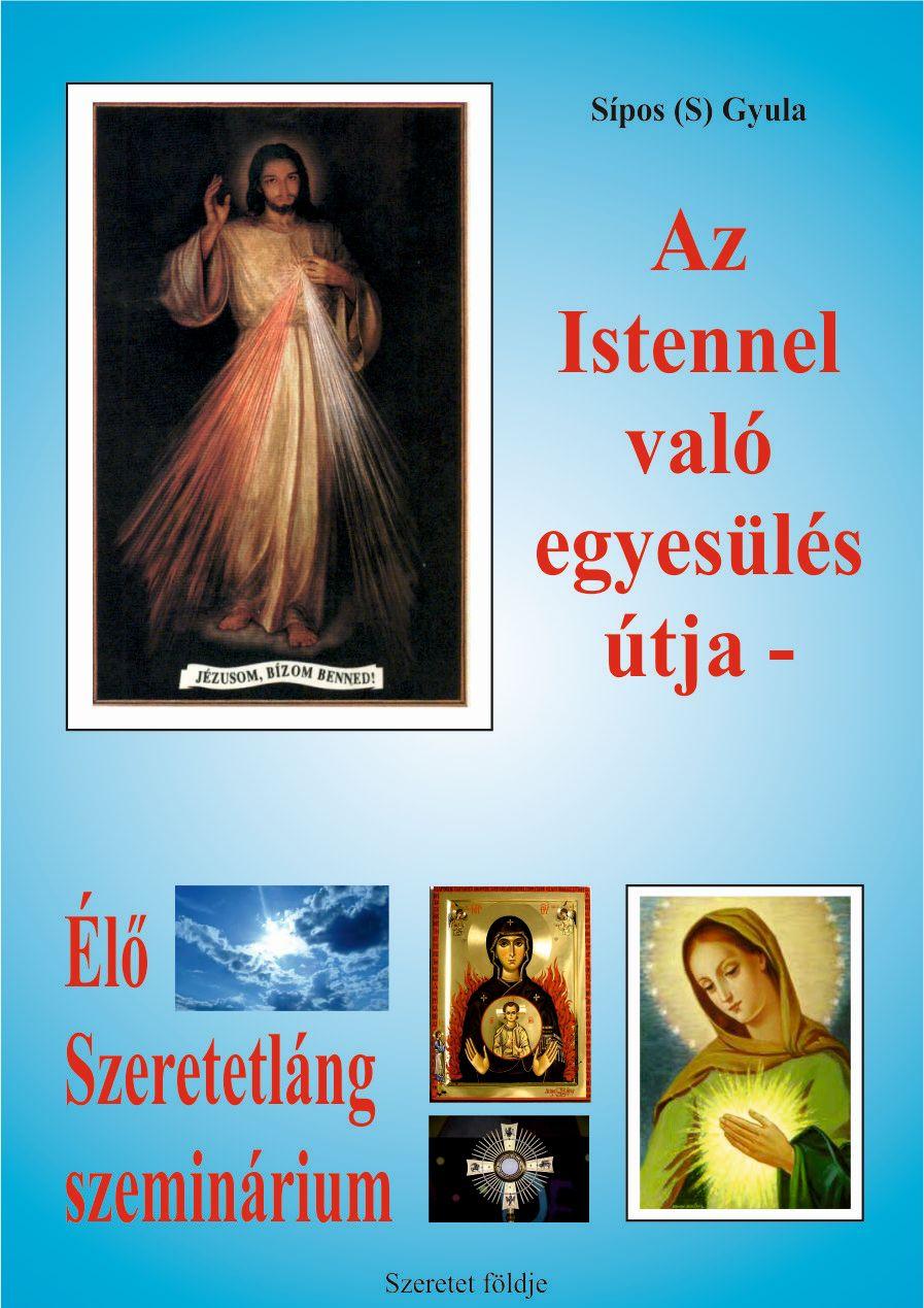 Sípos S. Gyula - Az Istennel való egyesülés útja