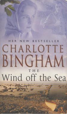 Charlotte Bingham - The Wind Off the Sea [antikvár]