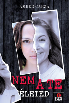 Amber Garza - Nem a te életed