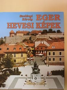 Szelényi Károly - Eger-Hevesi képek [antikvár]