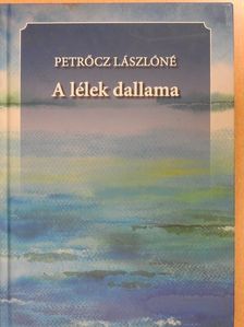 Petrőcz Lászlóné - A lélek dallama (dedikált példány) [antikvár]