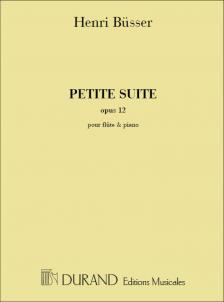 BÜSSER, HENRI - PETITE SUITE OP.12 - POUR FLUTE&PIANO