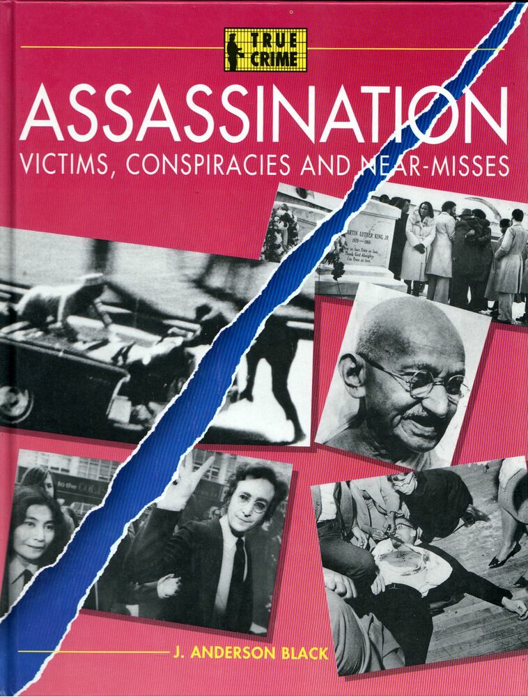J. Anderson Black - Assassination: Victims, Conspiracies and Near-Misses [antikvár]