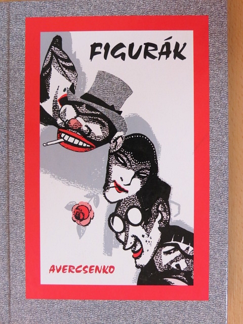 Arkagyij Avercsenko - Figurák [antikvár]
