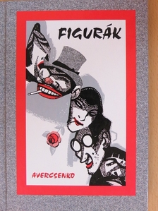 Arkagyij Avercsenko - Figurák [antikvár]