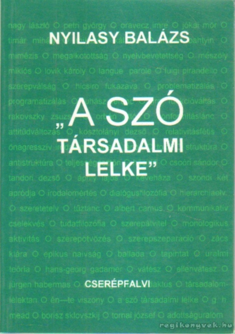 Nyilasy Balázs - A szó társadalmi lelke [antikvár]