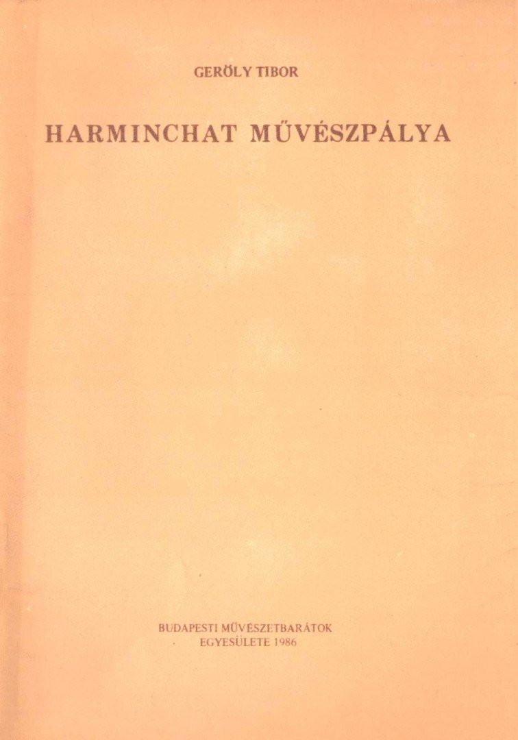Geröly Tibor - Harminchat művészpálya [antikvár]