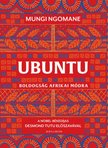 Mungi Ngomane - Ubuntu - Boldogság afrikai módra [antikvár]
