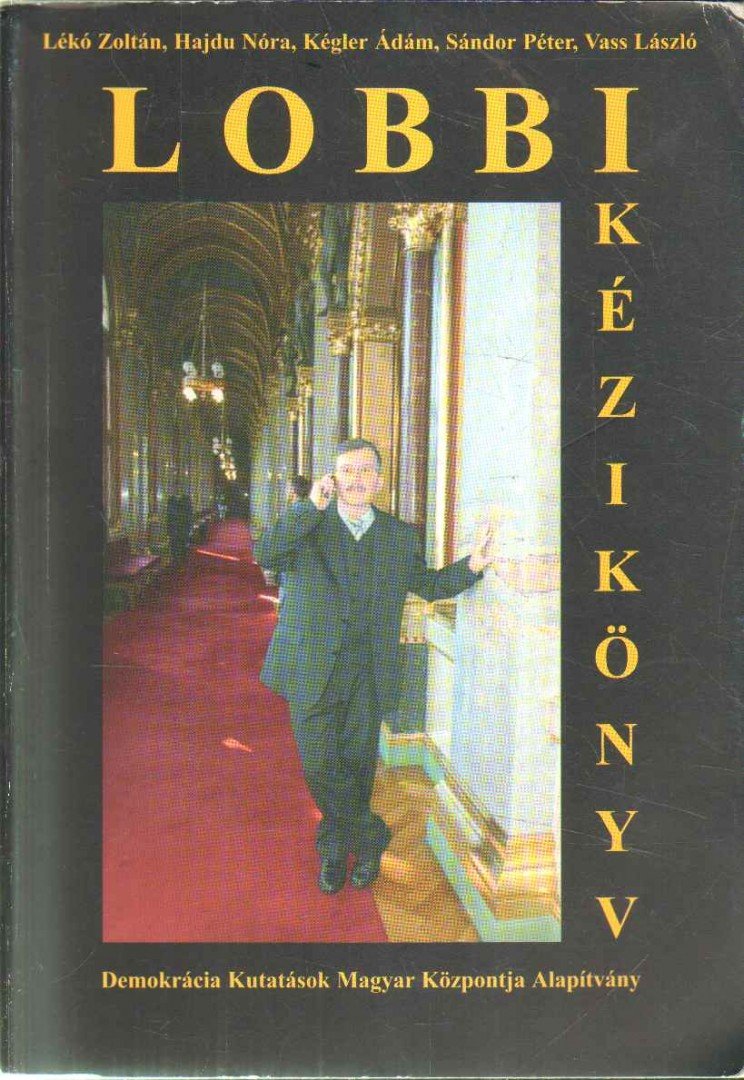 Lékó Zoltán főszerk. - Lobbikézikönyv [antikvár]