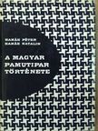 Hanák Katalin - A magyar pamutipar története [antikvár]
