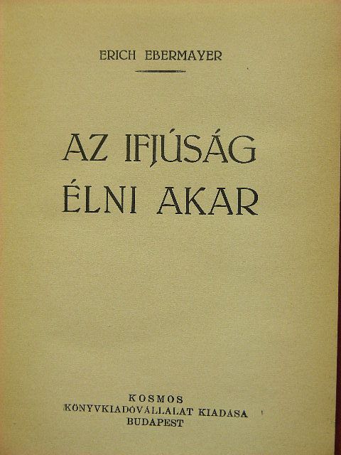 Erich Ebermayer - Az ifjúság élni akar [antikvár]