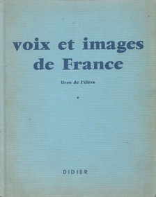 P. Guberina, P. Rivec - Voix et images de France - Livre de L'éleve [antikvár]