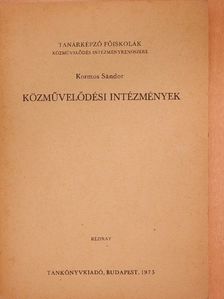 Kormos Sándor - Közművelődési intézmények [antikvár]