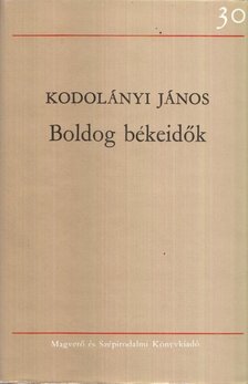 KODOLÁNYI JÁNOS - Boldog békeidők [antikvár]