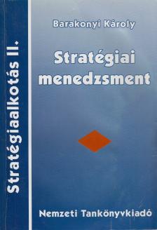 Barakonyi Károly - Stratégiai menedzsment [antikvár]