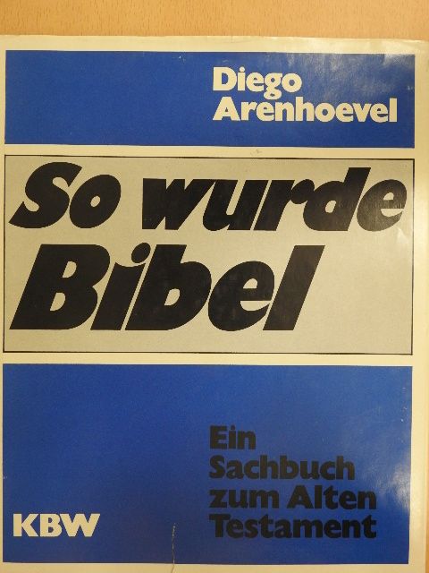 Diego Arenhoevel - So wurde Bibel [antikvár]