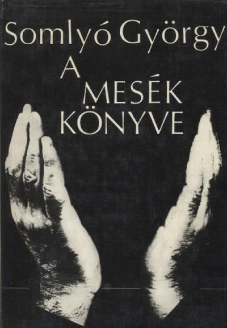SOMLYÓ GYÖRGY - A mesék könyve [antikvár]