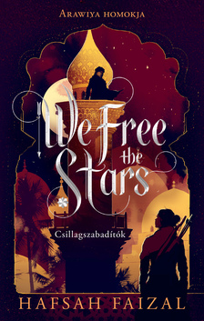 Hafsah Faizal - We Free the Stars - Csillagszabadítók