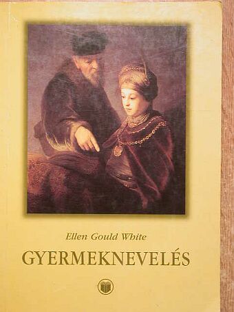 Ellen Gould White - Gyermeknevelés [antikvár]