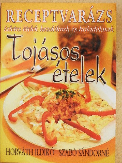 Horváth Ildikó - Tojásos ételek [antikvár]
