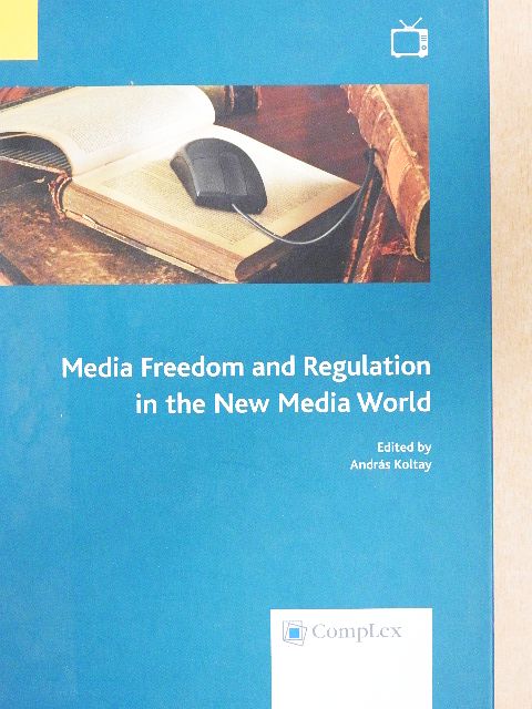 András Koltay - Media Freedom and Regulation in the New Media World [antikvár]
