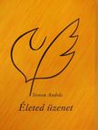 Simon András - Életed üzenet [antikvár]