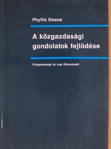Phyllis Deane - A közgazdasági gondolatok fejlődése [antikvár]