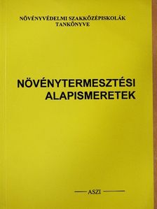 Dr. Szabó-Kozár János - Növénytermesztési alapismeretek [antikvár]