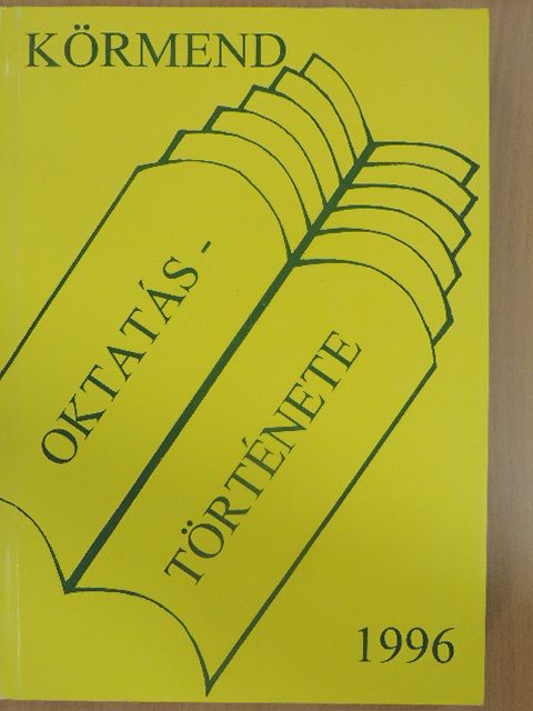 Biczóné Zimits Margit - Körmend oktatástörténete [antikvár]