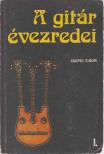 CSEPEI TIBOR - A gitár évezredei I. [antikvár]