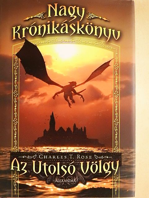 Charles T. Rose - Az Utolsó Völgy [antikvár]
