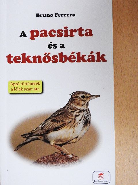 Bruno Ferrero - A pacsirta és a teknősbékák [antikvár]