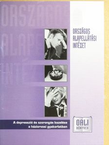 Dr. Bodrogi Andrea - A depresszió és szorongás kezelése a háziorvosi gyakorlatban [antikvár]