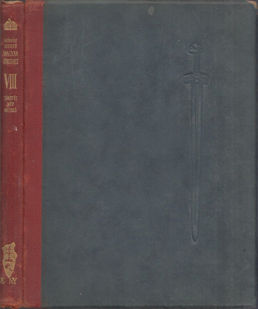 Szekfű Gyula, Hóman Bálint - Magyar Történet VIII. [antikvár]