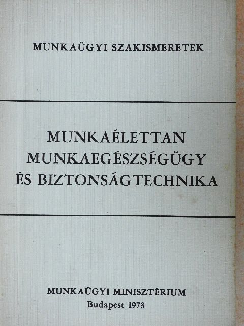 Dr. Bánsági József - Munkaélettan, munkaegészségügy és biztonságtechnika [antikvár]