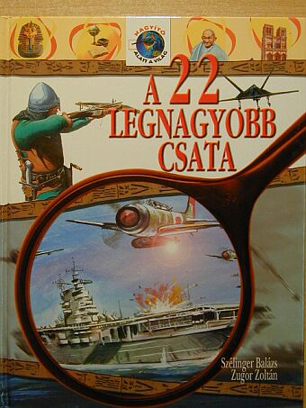 Szélinger Balázs - A 22 legnagyobb csata [antikvár]