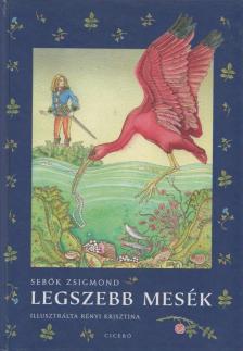 Sebők Zsigmond - Legszebb mesék - A Világ Népeinek Mesekincséből [antikvár]